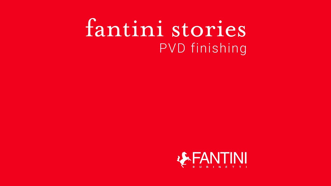 Fantini Stories, PVD finishing