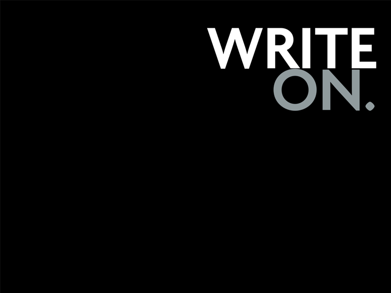 black background, with text reading 'write on.'