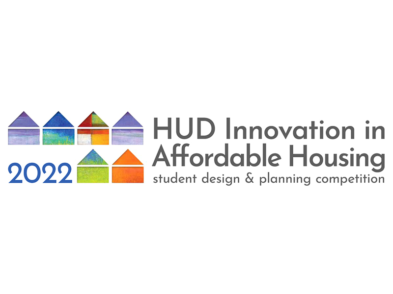 HUD Innovation in Affordable Housing Student Design and Planning Competition 2022