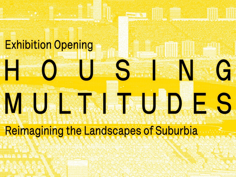 Housing Multitudes Reimagining the landscapes of Suburbia