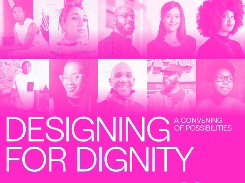 Designing for Dignity: A Convening of Possibilities