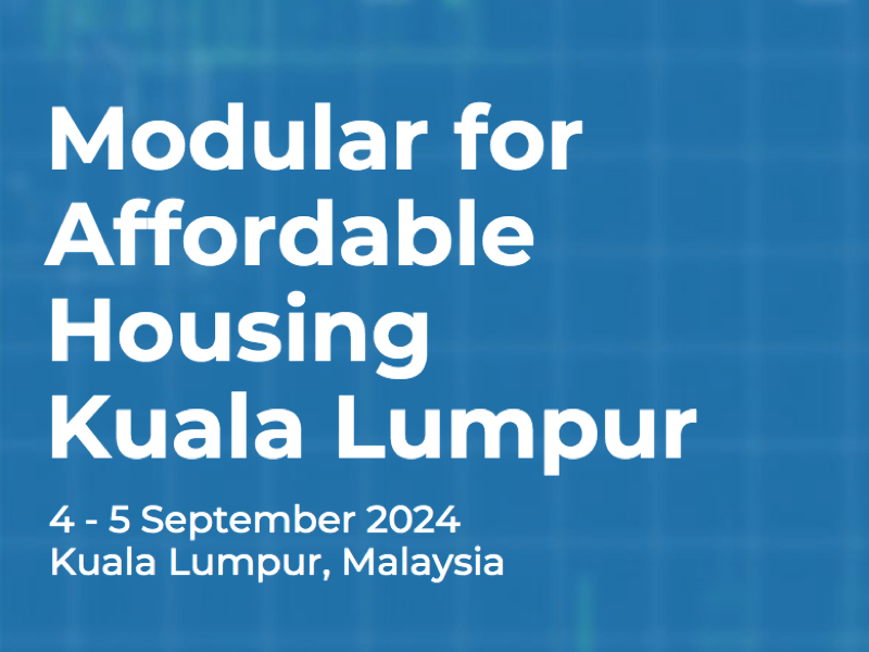 Modular for Affordable Housing. Kuala Lumpur 4-5 September.